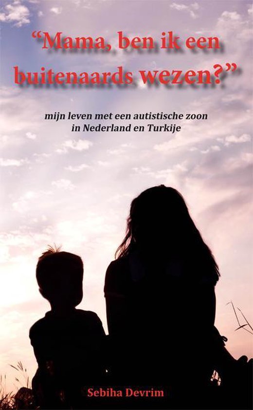 Cover van het boek 'Mama, ben ik een buitenaards wezen?' van Sebiha Devrim