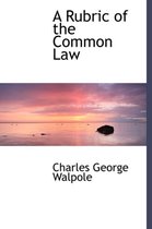 A Rubric of the Common Law