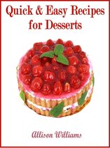 Quick and Easy Recipes 5 - Quick & Easy Recipes for Desserts