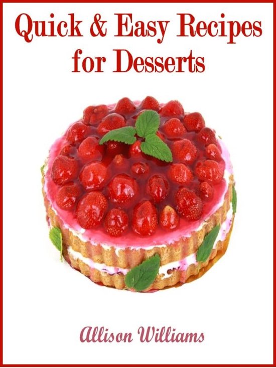 Quick and Easy Recipes 5 - Quick & Easy Recipes for Desserts - cover
