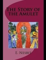 The Story of the Amulet (Annotated)