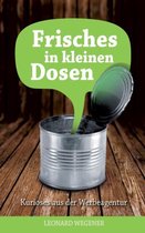 Frisches in kleinen Dosen