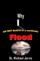 Omslag Why I Do Not Believe in a World-wide Flood