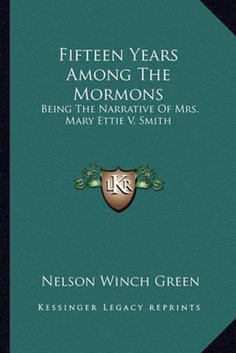 Fifteen Years Among The Mormons van Nelson Winch Green