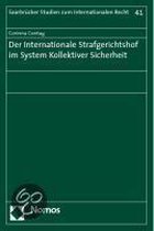 Der Internationale Strafgerichtshof im System Kollektiver Sicherheit