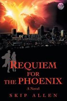 Requiem For The Phoenix