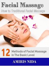 Facial Massage: How to Traditional Facial Massage?