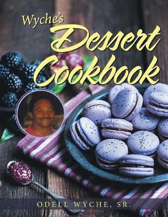 Wyche's Dessert Cookbook - cover
