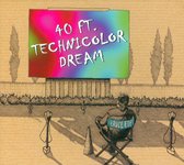 40 Ft. Technicolor Dream