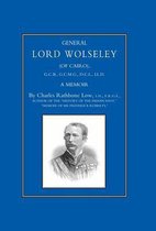 General Lord Wolseley (of Cairo): A Memoir