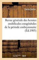 Revue Generale Des Hernies Ombilicales Congenitales de La Periode Embryonnaire