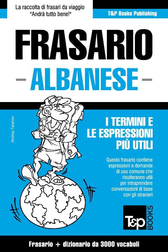 Frasario Italiano-Albanese e vocabolario tematico da 3000 vo ... - cover