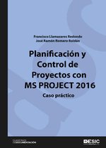 Planificación y control de proyectos con MS Project 2016. Caso práctico