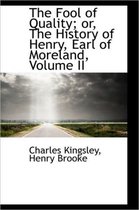 The Fool of Quality; Or, the History of Henry, Earl of Moreland, Volume II