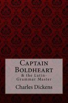 Captain Boldheart & the Latin-Grammar Master Charles Dickens