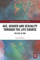 Routledge Research in Gender and Society - Age, Gender and Sexuality through the Life Course