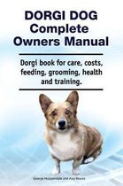 Dorgi Dog Complete Owners Manual. Dorgi book for care, costs, feeding, grooming, health and training.