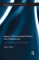 Routledge Studies in Asia and the Environment- Japan's Environmental Politics and Governance
