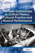 The New Guitarscape in Critical Theory, Cultural Practice and Musical Performance