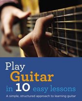 Play Guitar in 10 Easy Lessons