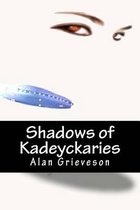 Shadows of Kadeyckaries