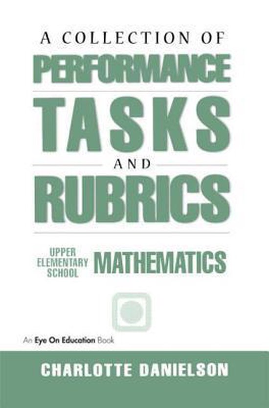 A Collection of Performance Tasks and Rubrics, Charlotte Danielson