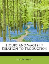 Hours and Wages in Relation to Production