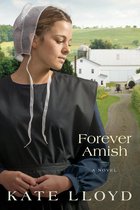 Legacy of Lancaster Trilogy 3 - Forever Amish