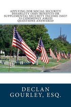 Applying for Social Security Disability (SSD) Benefits or Supplemental Security Income (SSI)? 33 Commonly Asked Questions Answered