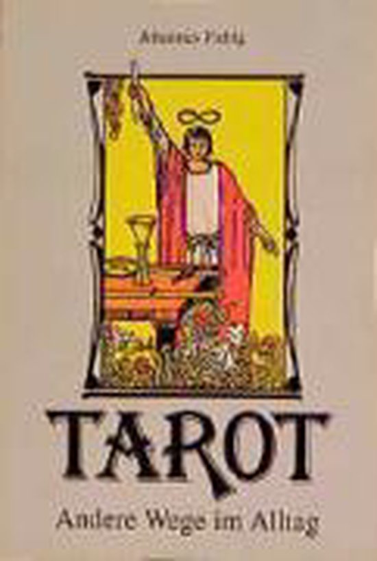 Boek kaft met een tarotafbeelding van een figuur met een staf, een kelk en een oneindigheidssymbool boven het hoofd. Titel: Tarot Andere Wege im Alltag.