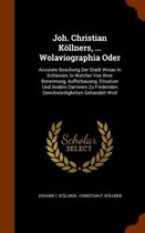 Joh. Christian Kollners, ... Wolaviographia Oder