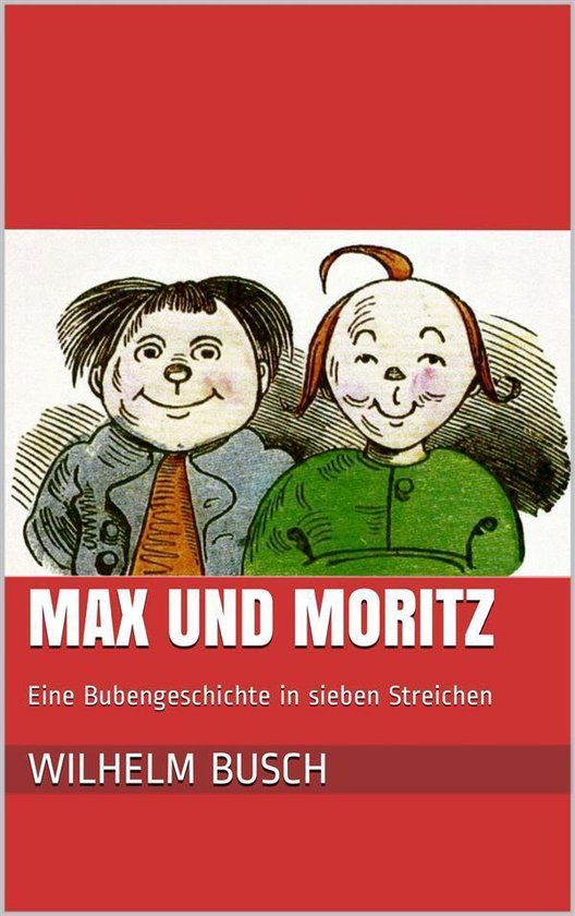 Max und Moritz. Eine Bubengeschichte in sieben Streichen - cover