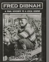 THE DAY BOLTON STOOD STILL FRED DIBNAH