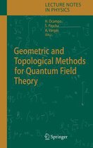 Geometric and Topological Methods for Quantum Field Theory