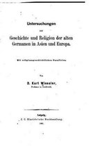 Untersuchungen zur Geschichte und Religion der alten Germanen in Asien und Europa