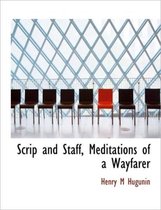 Scrip and Staff, Meditations of a Wayfarer