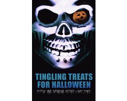 Tingling Treats for Halloween: Detective Yarns, Supernatural Mysteries & Ghost Stories