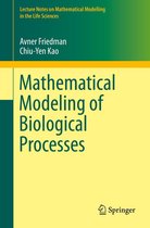 Lecture Notes on Mathematical Modelling in the Life Sciences - Mathematical Modeling of Biological Processes