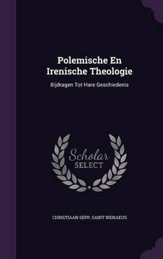 Boek met de titel Polemische En Irenische Theologie, met een afbeelding van een lauwerkrans.