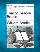 Trial of Deacon Brodie.