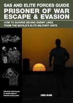 SAS - SAS and Elite Forces Guide Prisoner of War Escape & Evasion