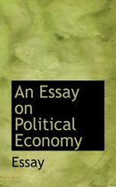 An Essay on Political Economy