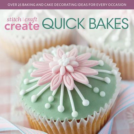 Stitch, Craft, Create Quick Bakes, Various 9781446303962 Boeken