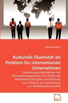 Kulturelle Diversität als Problem für internationale Unternehmen