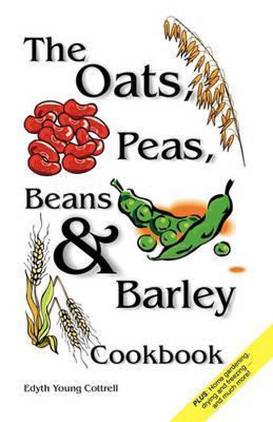 Oats, Peas, Beans & Barley Cookbook, Edyth Young Cottrell