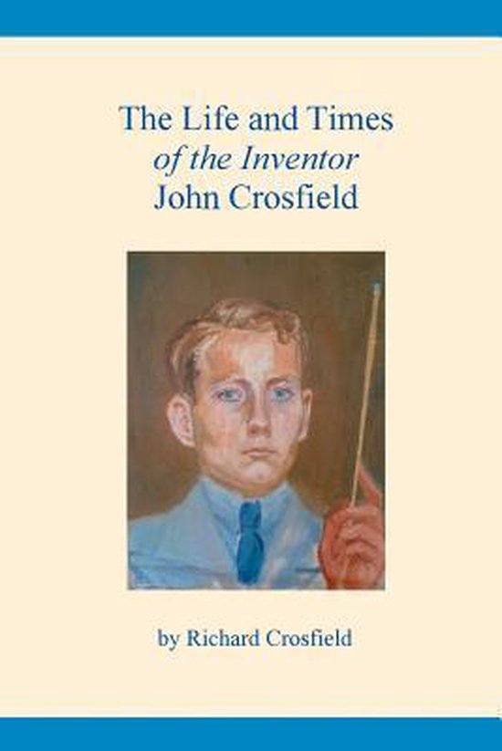 The Life and Times of the Inventor John Crosfield - cover