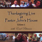 Thanksgiving Live at Pastor John's House, , Vol. 2, With Earl Pittman: 2 Discs!