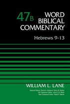 Word Biblical Commentary - Hebrews 9-13, Volume 47B