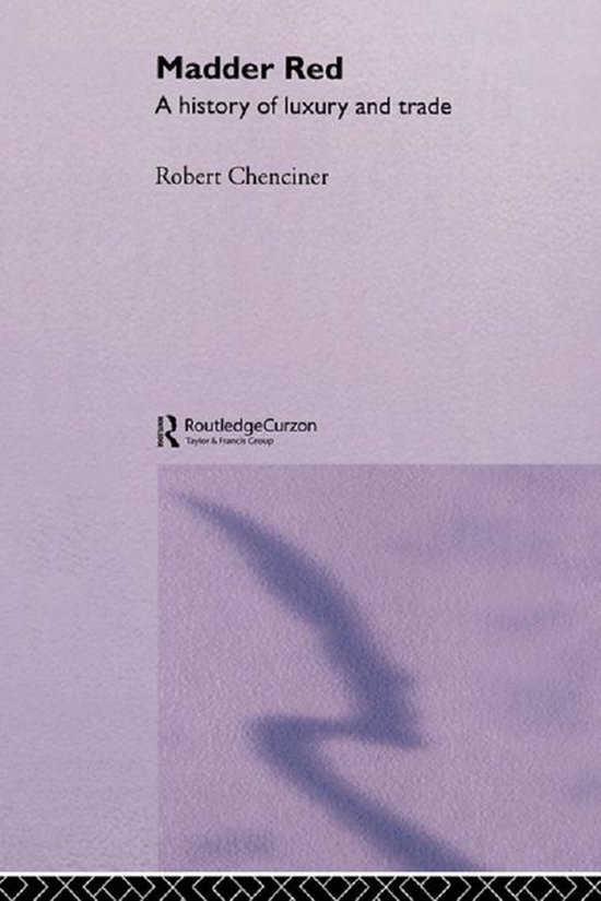 Livre "Madder Red: A history of luxury and trade" par Robert Chenciner.