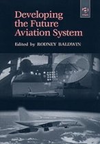 Developing the Future Aviation System